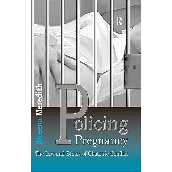Policing Pregnancy, Sheena Meredith