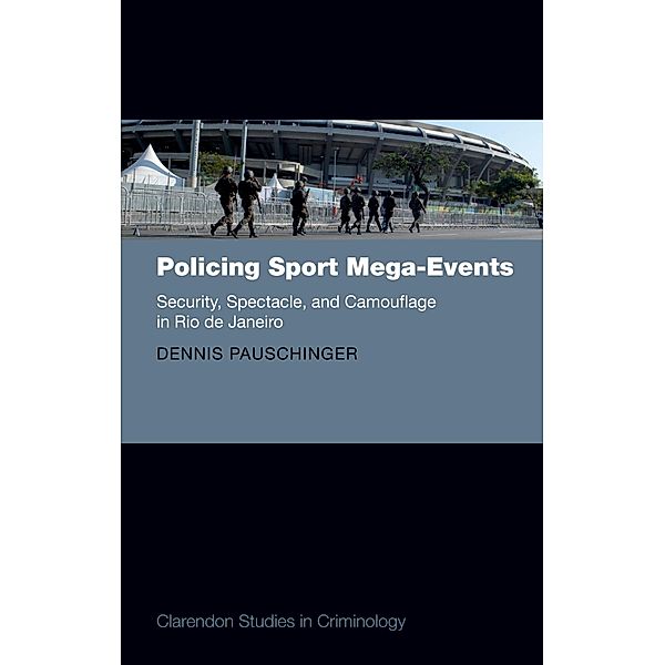 Policing Sport Mega-Events / Comparative Studies in Continental and Anglo-American Legal History, Dennis Pauschinger