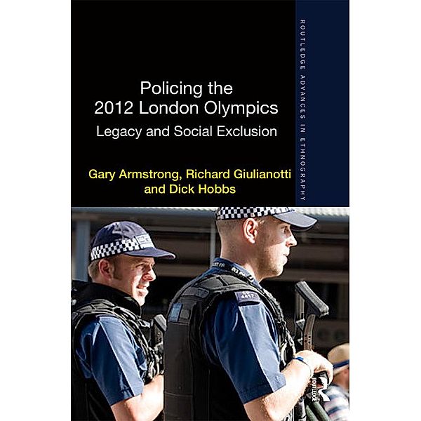 Policing the 2012 London Olympics, Gary Armstrong, Richard Giulianotti, Dick Hobbs