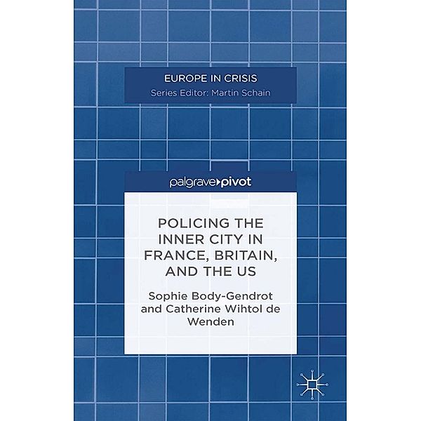Policing the Inner City in France, Britain, and the US / Europe in Crisis, S. Body-Gendrot, C. de Wenden, Catherine Wihtol de Wenden, Kenneth A. Loparo
