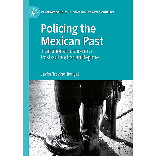 Policing the Mexican Past, Javier Trevino-Rangel