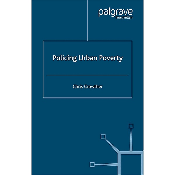 Policing Urban Poverty, C. Crowther