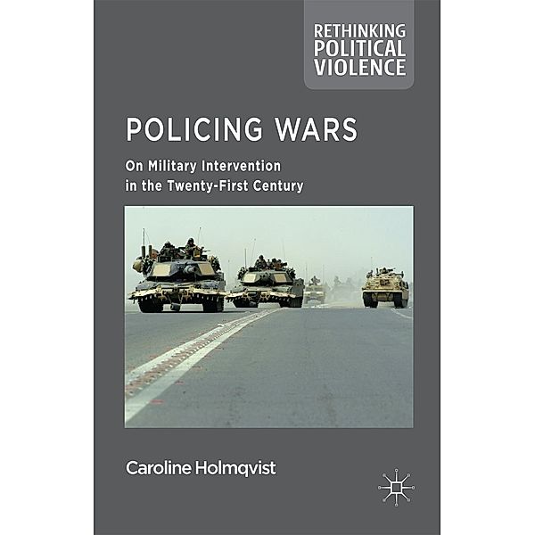 Policing Wars / Rethinking Political Violence, Caroline Holmqvist