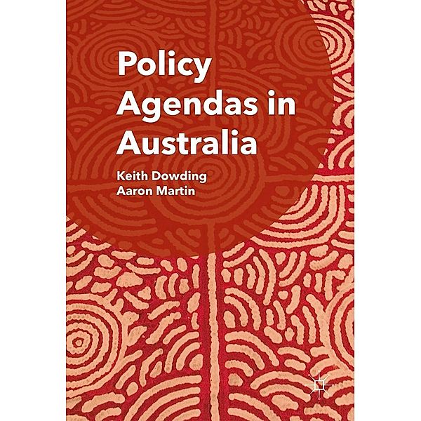 Policy Agendas in Australia / Progress in Mathematics, Keith Dowding, Aaron Martin