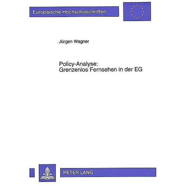 Policy-Analyse: Grenzenlos Fernsehen in der EG, Jürgen Wagner
