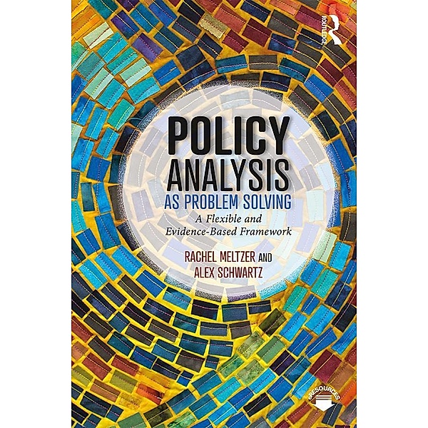 Policy Analysis as Problem Solving, Rachel Meltzer, Alex Schwartz