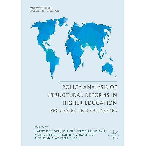 Policy Analysis of Structural Reforms in Higher Education / Palgrave Studies in Global Higher Education, Harry de Boer, Jon File, Jeroen Huisman, Marco Seeber, Martina Vukasovic, Don F Westerheijden