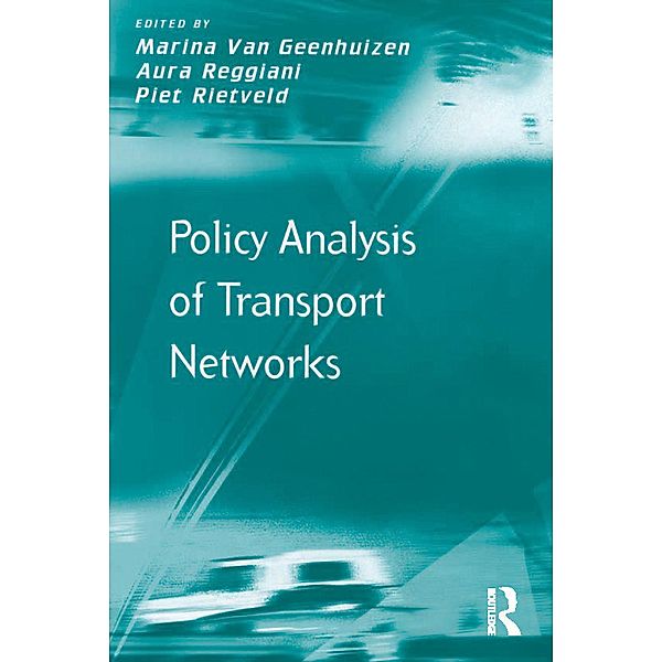 Policy Analysis of Transport Networks, Marina van Geenhuizen, Piet Rietveld