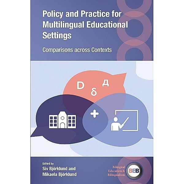 Policy and Practice for Multilingual Educational Settings / Bilingual Education & Bilingualism Bd.138