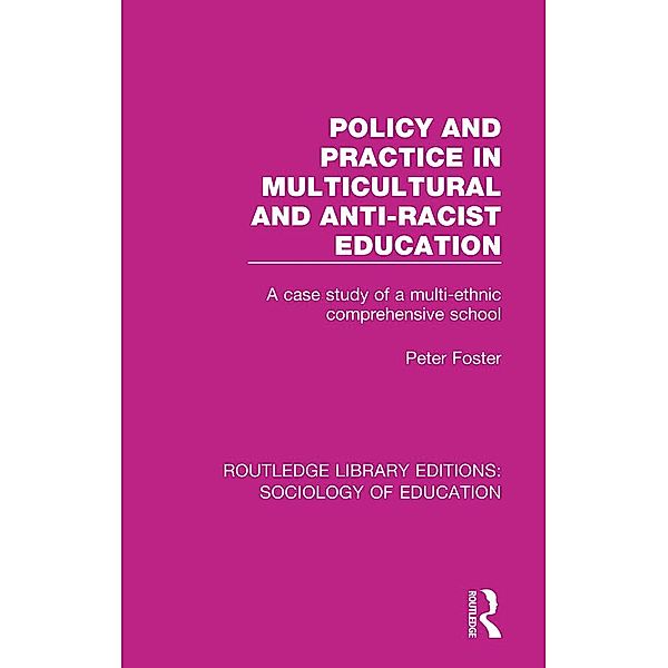 Policy and Practice in Multicultural and Anti-Racist Education, Peter Foster