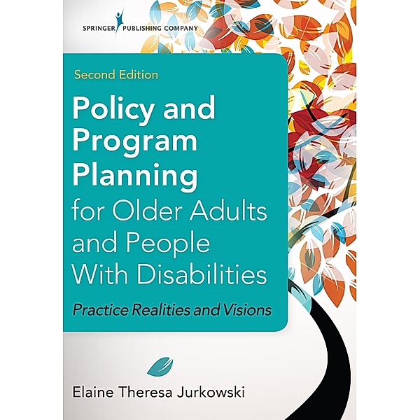 Policy and Program Planning for Older Adults and People with Disabilities, Elaine T. Jurkowski