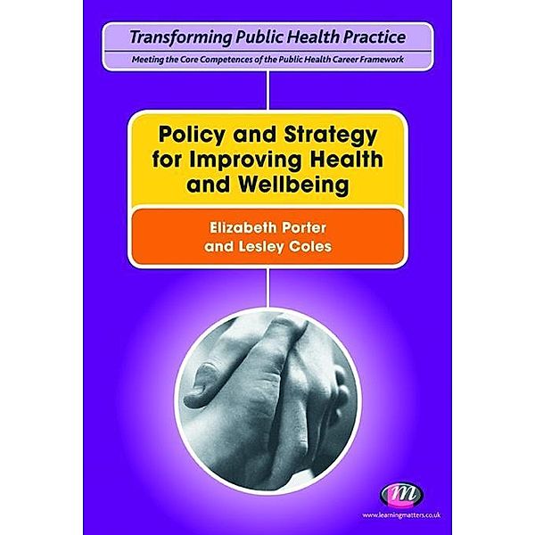 Policy and Strategy for Improving Health and Wellbeing / Transforming Public Health Practice Series