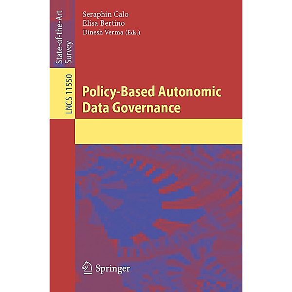 Policy-Based Autonomic Data Governance / Lecture Notes in Computer Science Bd.11550