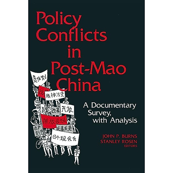 Policy Conflicts in Post-Mao China: A Documentary Survey with Analysis, John P. Burns, Stanley Rosen