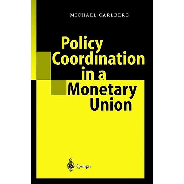Policy Coordination in a Monetary Union, Michael Carlberg