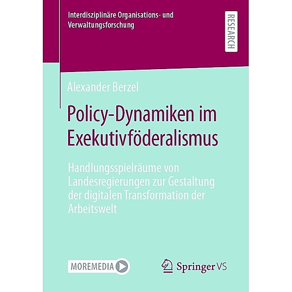 Policy-Dynamiken im Exekutivföderalismus / Interdisziplinäre Organisations- und Verwaltungsforschung, Alexander Berzel