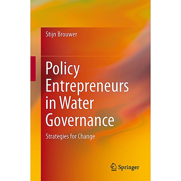 Policy Entrepreneurs in Water Governance, Stijn Brouwer