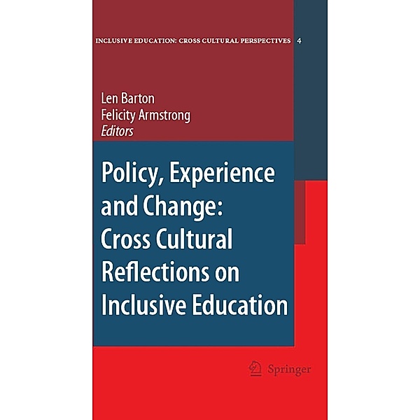 Policy, Experience and Change: Cross-Cultural Reflections on Inclusive Education / Inclusive Education: Cross Cultural Perspectives Bd.4