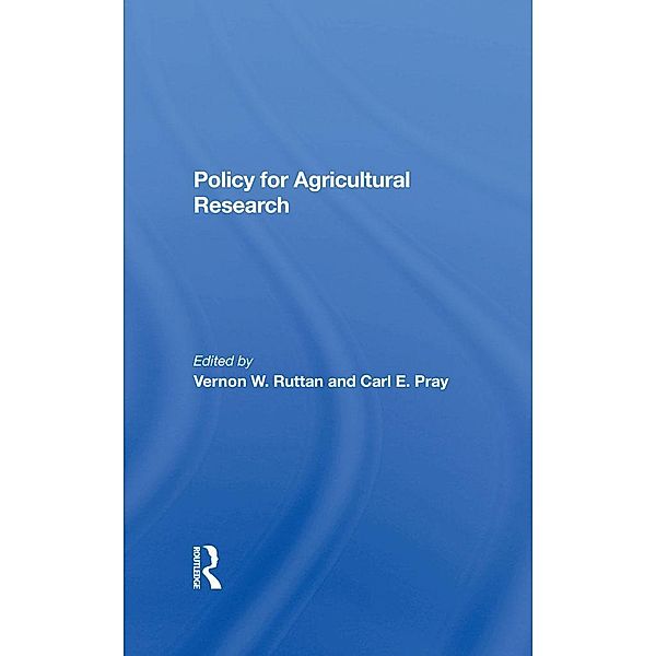 Policy For Agricultural Research, Vernon W Ruttan, Carl E Pray, Robert Evenson, Prabhu L Pingali
