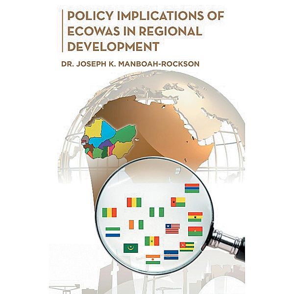Policy Implications of Ecowas in Regional Development, Joseph K. Manboah-Rockson