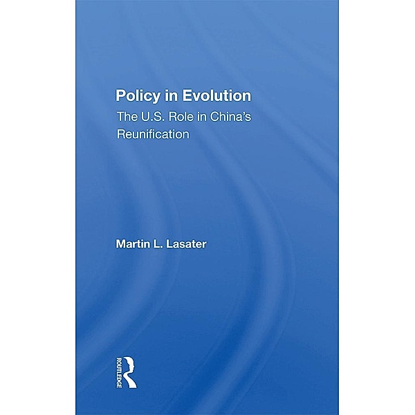 Policy In Evolution, Martin L Lasater