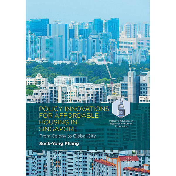 Policy Innovations for Affordable Housing In Singapore, Sock-Yong Phang