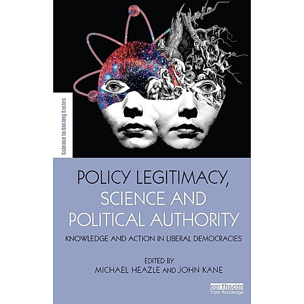 Policy Legitimacy, Science and Political Authority / The Earthscan Science in Society Series