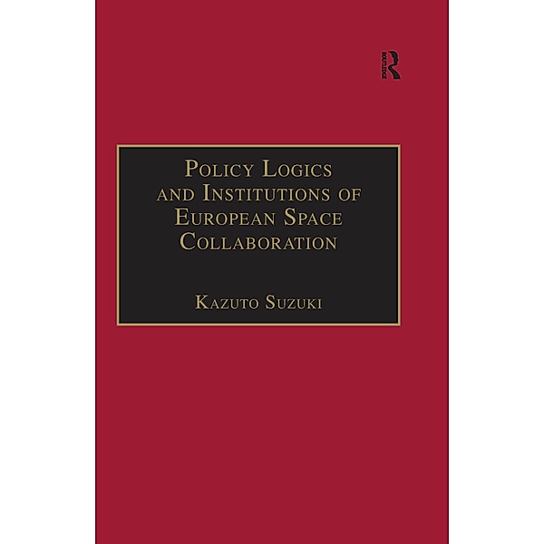 Policy Logics and Institutions of European Space Collaboration, Kazuto Suzuki