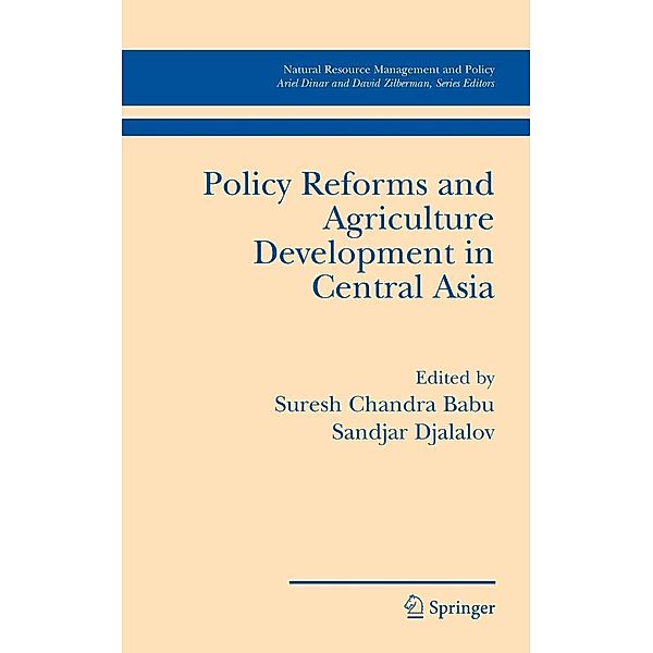 Policy Reforms and Agriculture Development in Central Asia / Natural Resource Management and Policy Bd.28