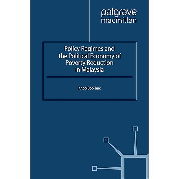 Policy Regimes and the Political Economy of Poverty Reduction in Malaysia / Developmental Pathways to Poverty Reduction, B. Khoo