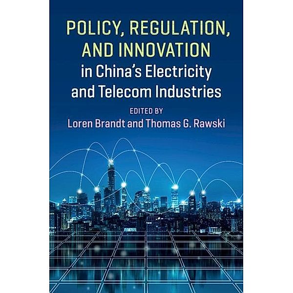 Policy, Regulation and Innovation in China's Electricity and Telecom Industries