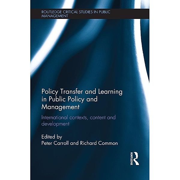 Policy Transfer and Learning in Public Policy and Management / Routledge Critical Studies in Public Management