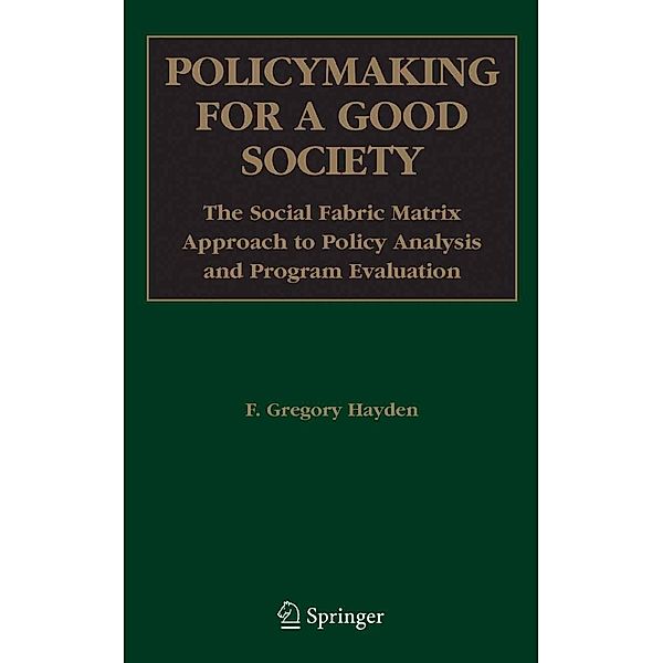 Policymaking for a Good Society, F. Gregory Hayden