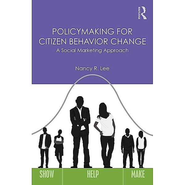 Policymaking for Citizen Behavior Change, Nancy R. Lee