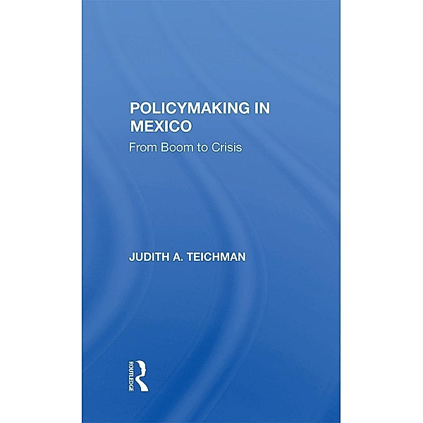 Policymaking In Mexico, Judith Teichman
