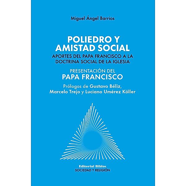 Poliedro y amistad social / Sociedad y Religión, Miguel Ángel Barrios