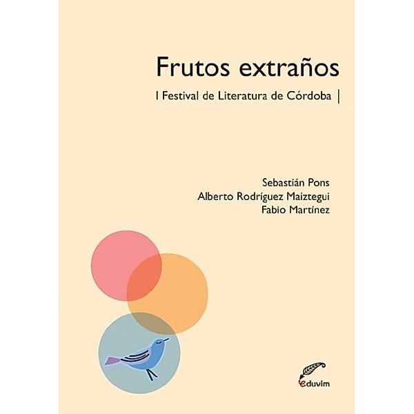 Poliedros: Frutos extraños, Sebastián Pons / Alberto Rodríguez Maiztegui / Fabio Martínez