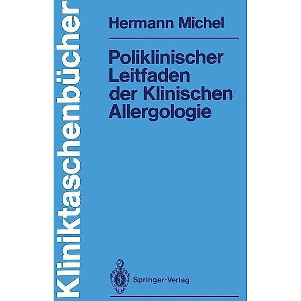 Poliklinischer Leitfaden der Klinischen Allergologie / Kliniktaschenbücher, Hermann Michel