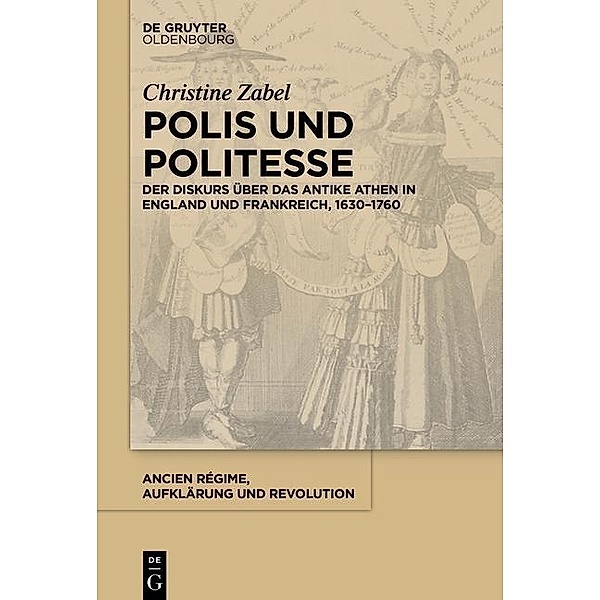 Polis und Politesse / Ancien Régime, Aufklärung und Revolution Bd.41, Christine Zabel