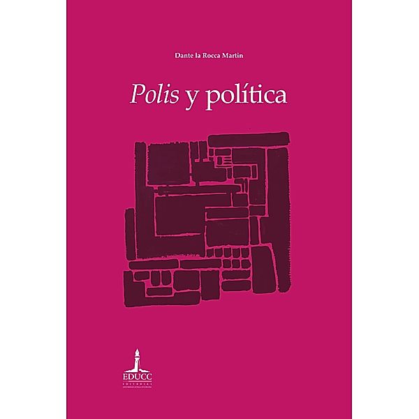 Polis y política / Derecho, Dante la Rocca Martín
