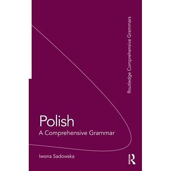 Polish: A Comprehensive Grammar, Iwona Sadowska