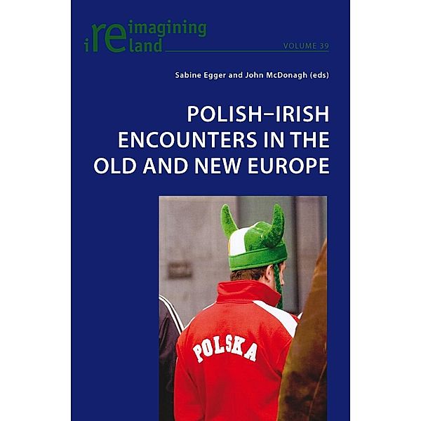 Polish-Irish Encounters in the Old and New Europe