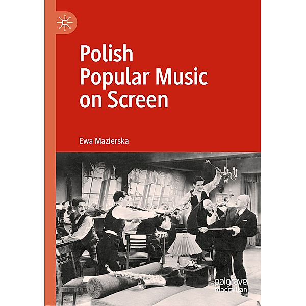 Polish Popular Music on Screen, Ewa Mazierska