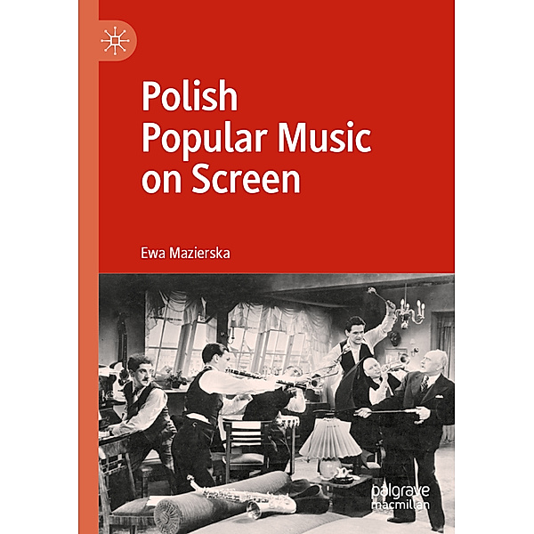 Polish Popular Music on Screen, Ewa Mazierska