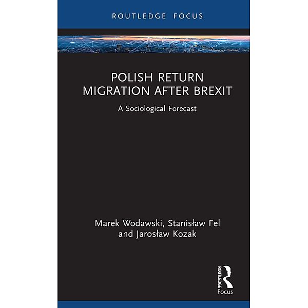Polish Return Migration after Brexit, Marek Wodawski, Stanislaw Fel, Jaroslaw Kozak