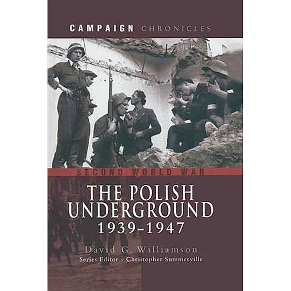 Polish Underground 1939-1947, David G Williamson