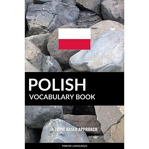 Polish Vocabulary Book: A Topic Based Approach, Pinhok Languages