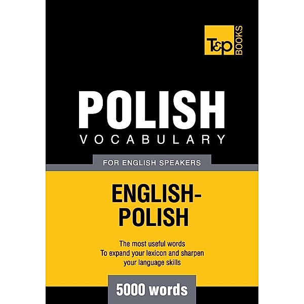 Polish vocabulary for English speakers - 5000 words, Andrey Taranov