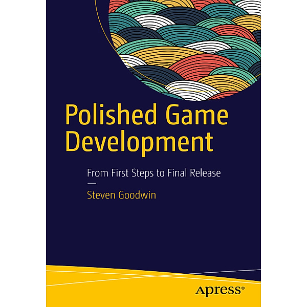 Polished Game Development, Steven Goodwin
