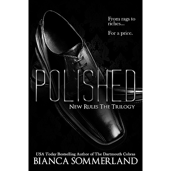 Polished (New Rules Trilogy, #1) / New Rules Trilogy, Bianca Sommerland